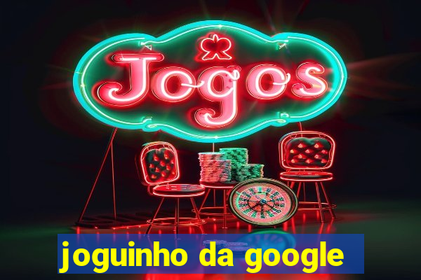 joguinho da google